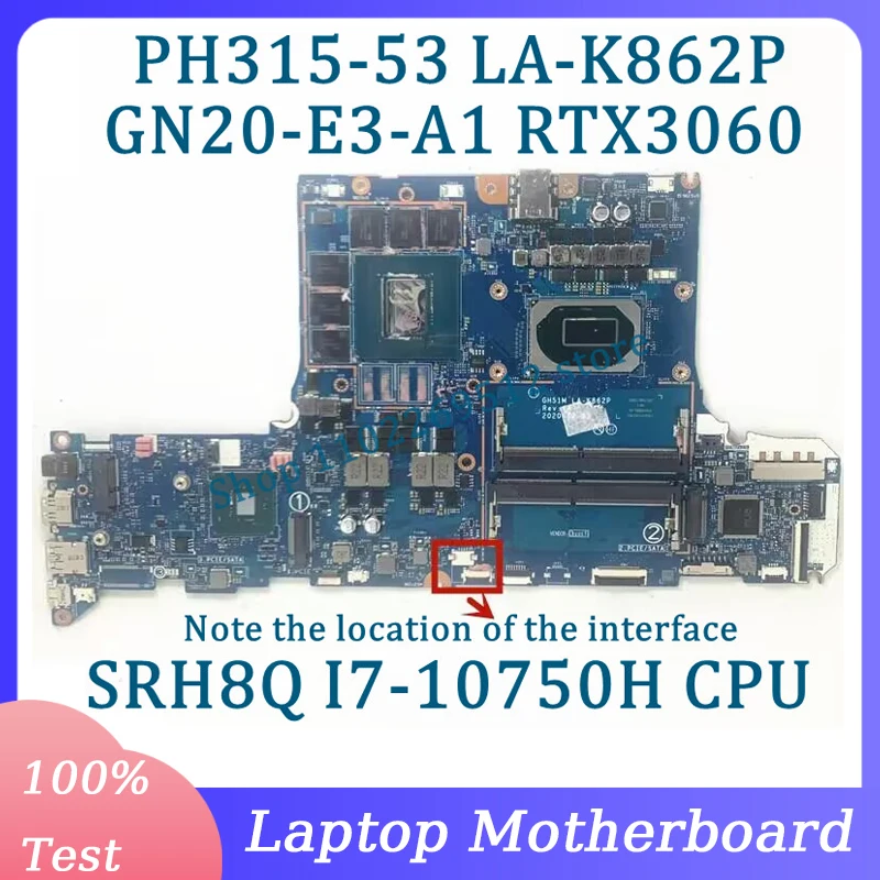 

LA-K862P Mainboard GN20-E3-A1 RTX3060 For Acer PH315-53-71HN Laptop Motherboard With SRH8Q I7-10750H CPU 100%Tested Working Well