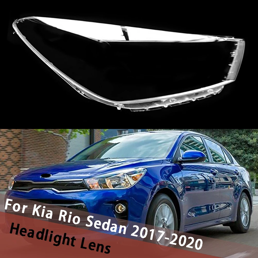 

For Kia Rio Sedan 2017-2020 Plastic Headlamp Clear Shell Headlight Lens Cover Car Light Housing Head Lamp Lampshade Front Shade
