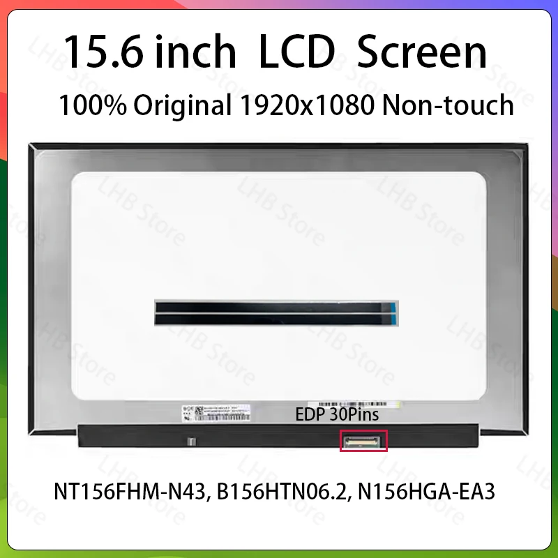

15.6 Inch Laptop LCD Screen NT156FHM-N43 B156HTN06.2 N156HGA-EA3 Display Matrix Panel Replacement 1920x1080 eDP 30 Pins No-Touch