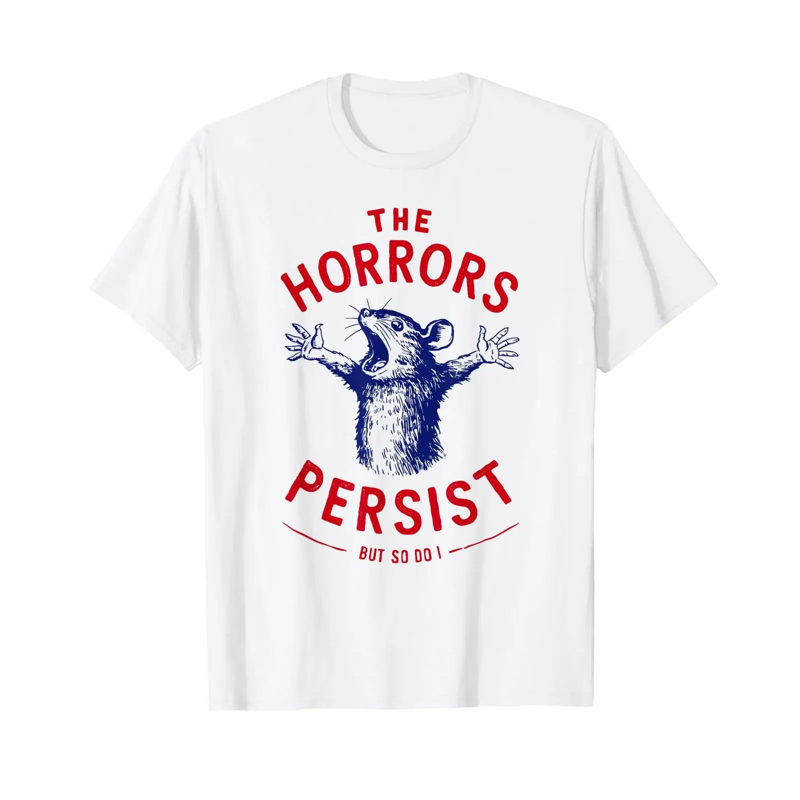 The Horrors Persist But So Do I Blue Rat Dark Humor Gothic T Shirt vintage Washed designer clothes Soft homme Versatile