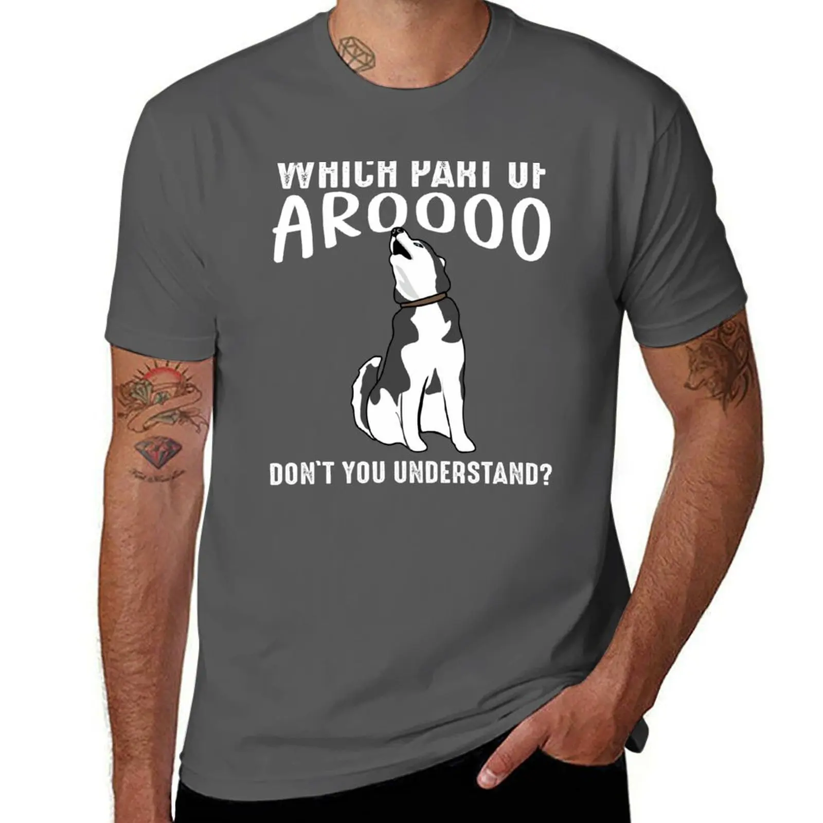 Siberian Husky Dog Funny Which Part Of Arooo Don't You Understand? T-Shirt man t shirts for men T-Shirt