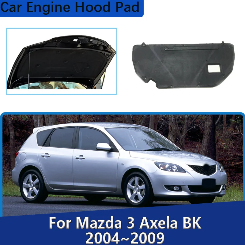 

For Mazda 3 Mazda3 Axela BK Sport 2004~2009 2006 2007 Car Engine Hood Cotton Mat Thermal Sound Insulation Pad Car Accessories