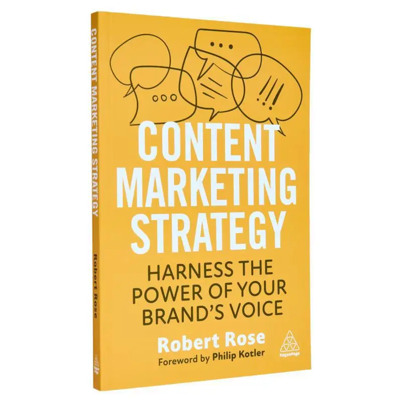 

Content Marketing Strategy Harness The Power Of Your Brands Voice Robert Rose Kogan Page 9781398611504 Book