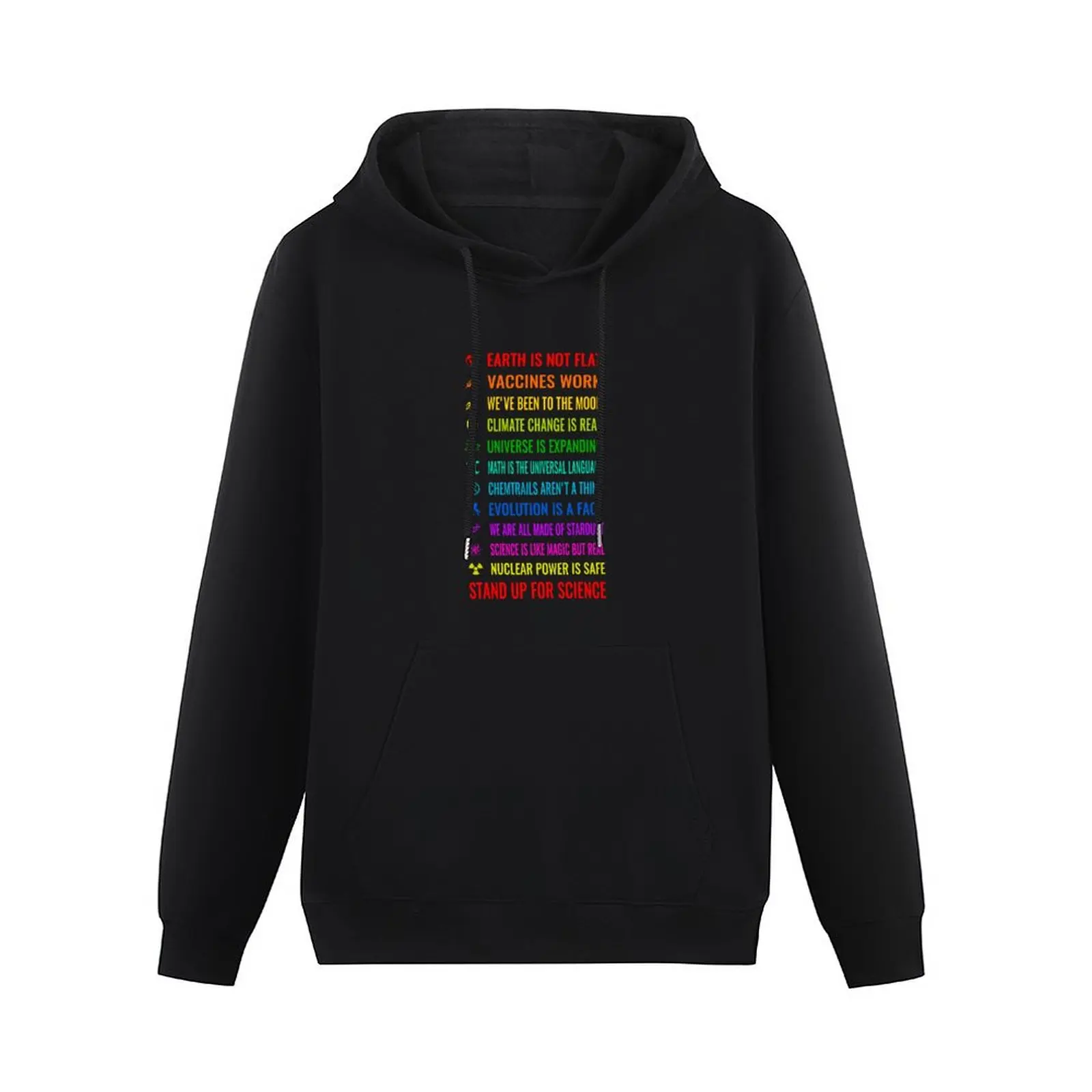 Earth is not flat! Vaccines work! Weve been to the moon! Chemtrails arent a thing! Climate change is real! Stand Pullover Hoodie