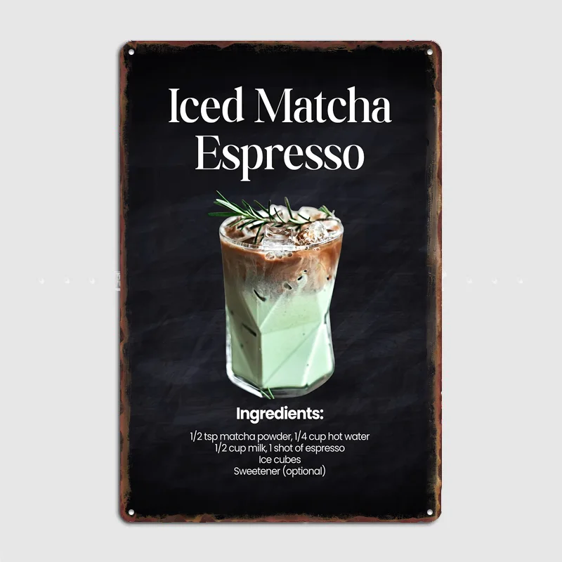 Iced Matcha Espresso Drink Recipe Drink Poster Metal Custom Sign Pub Club Room Decoration Bar Posters Indoor Home Wall Decor