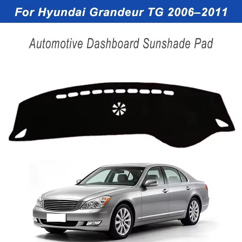 Dashboard Cover Dash Mat For Hyundai Grandeur TG 2006-2011 Anti-Glare Non-Slip Sun Shade Interior Protector
