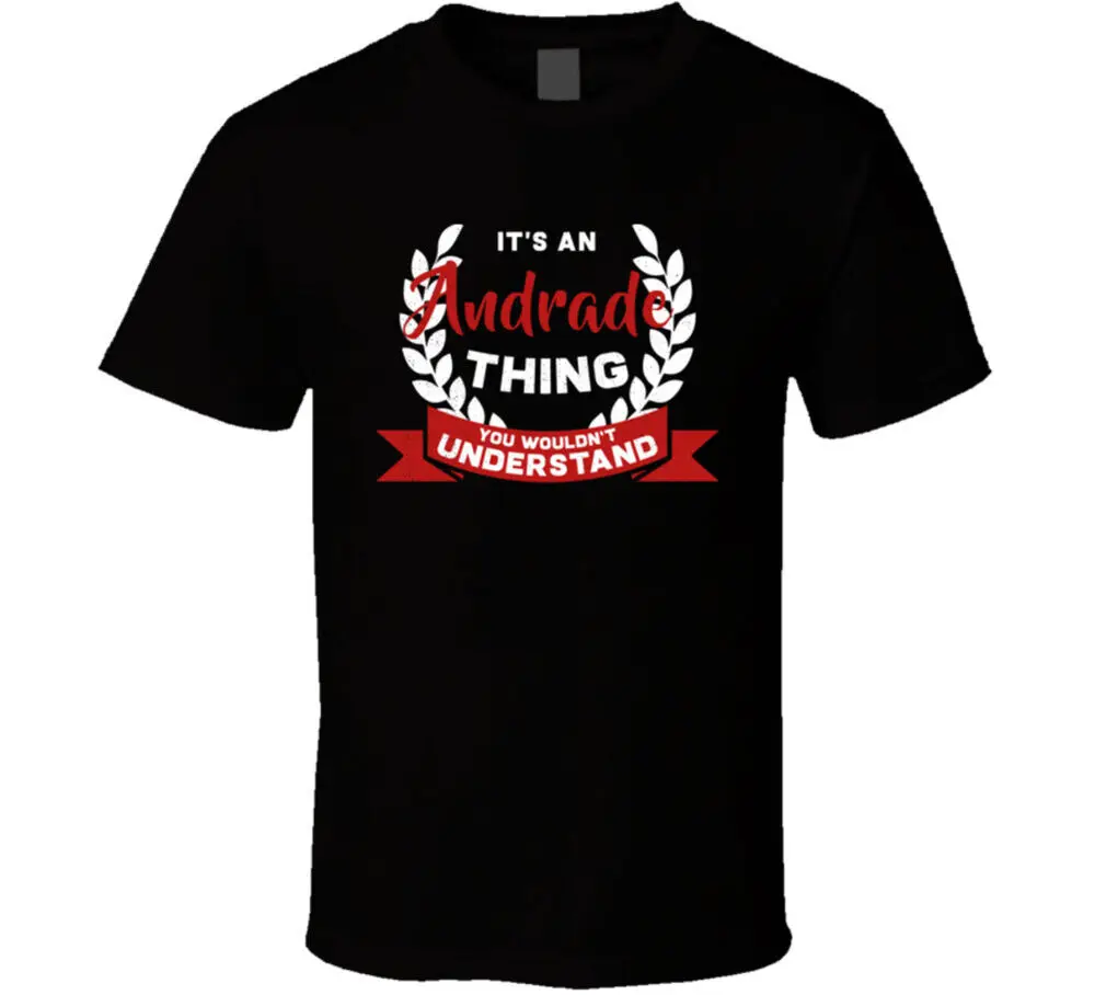 It's An Andrade Thing You Wouldn't Understand T Shirt  Tees Cotton Luxury brand vintage oversized