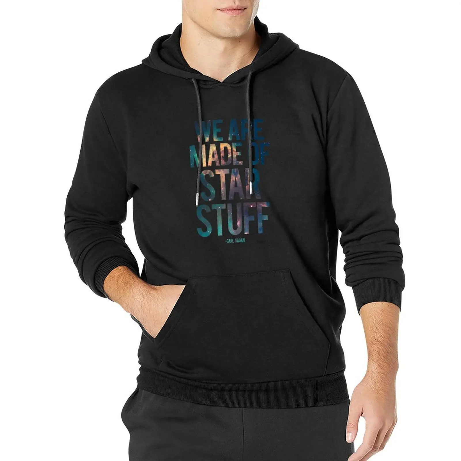 

We Are Made of Star Stuff - Carl Sagan Quote Pullover Hoodie mens clothing hoodie oversize