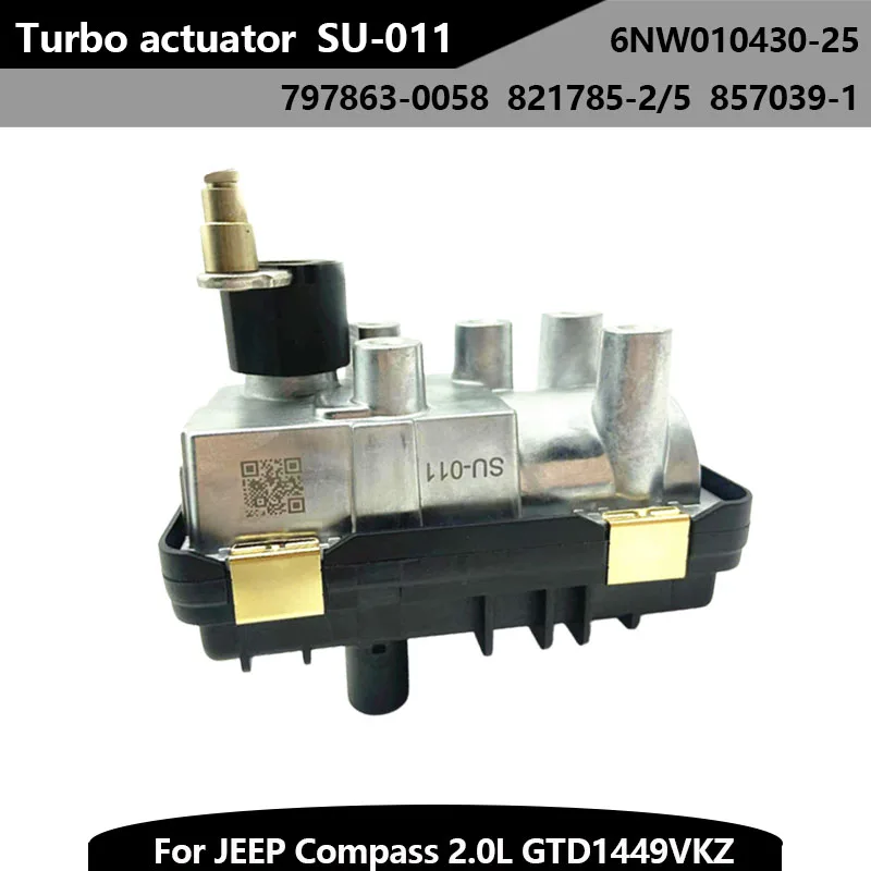 

New SU-011 GTD1449VKZ 821785-2/5 857039-1 6NW010430-25 Turbo Electric Actuator for Jeep Compass 2.0L GTD1449VKZ