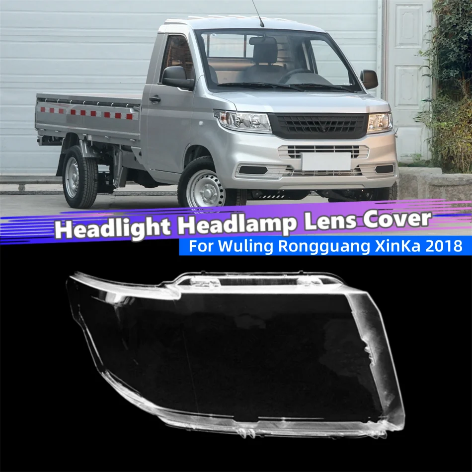 For Wuling Rongguang XinKa 2018 Automotive Accessories Front Lamp Lens Glass Shell Car Front Headlight Lens Cover Lights Shell