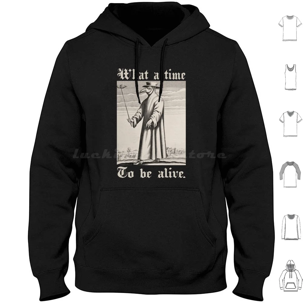 What A Time To Be Alive Hoodie Cotton Long Sleeve Plague Cheerful Nihilism