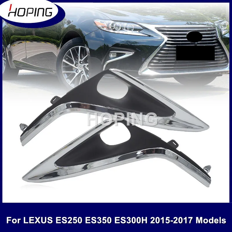

Hoping Front Bumper Fog Light Cover For LEXUS ES200 ES250 ES300H 2015 2016 2017 Front Fog Lamp Trim Cover Shell