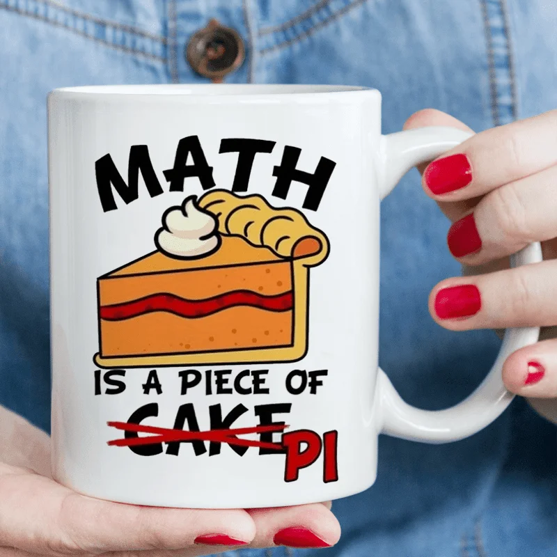 Funny 'Math Is A Piece Of Pi' Ceramic Mug – Humorous Pi Day Gift for Math Teachers, Students & Geeks – Durable White Coffee Cup