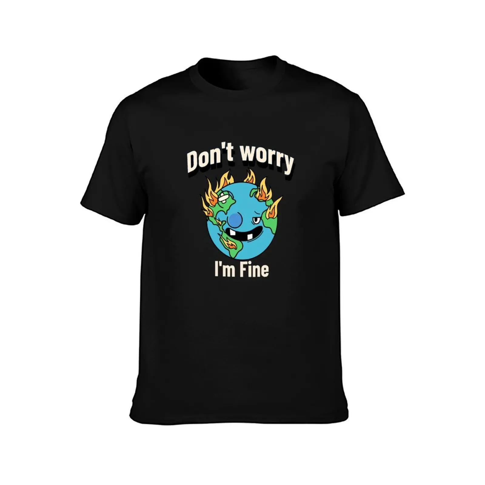Don't Worry, I′m Fine Climate Change Awareness T-Shirt Plus Size Everyday Tee Shirt