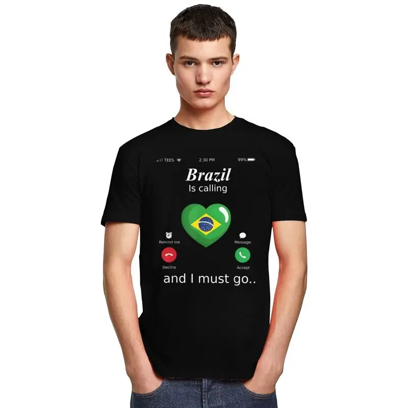 Male Brazil Is Calling And I Must Go Brazil Flag T Shirt Short-Sleeve Cotton Tshirt Valentine's Day Gift Leisure Tee Clothes
