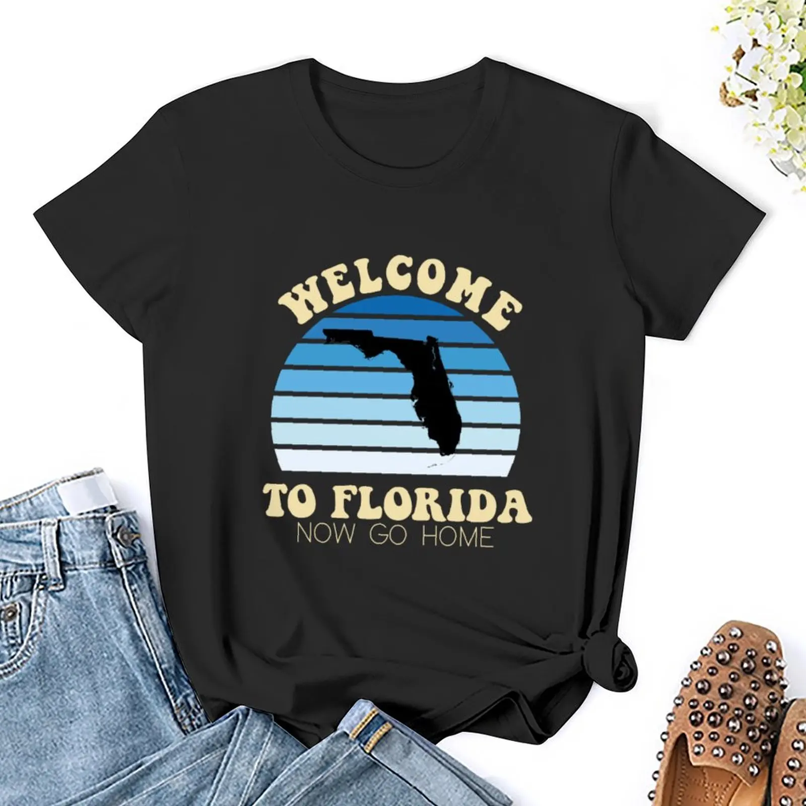 Welcome To Florida Now Go Home T-Shirt animal print shirt for girls Blouse shirts graphic tees plus size tops T-shirt Women