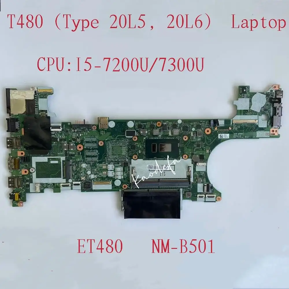 

FOR Thinkpad T480 (Type 20L5, 20L6) Laptop Motherboard CPU:I5-7200U/7300U DDR4 NM-B501 Mainboard 100% Test OK