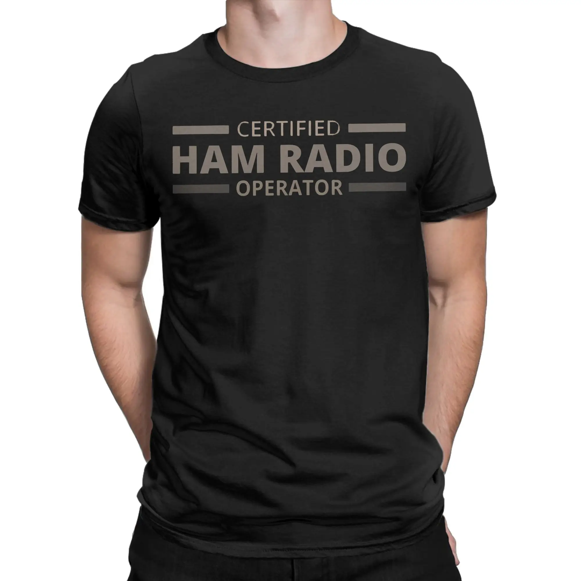 Certified Ham Radio Operator T-Shirts Men Women  Amazing Pure Cotton Tee Shirt O Neck Short Sleeve T Shirt Gift Idea Tops