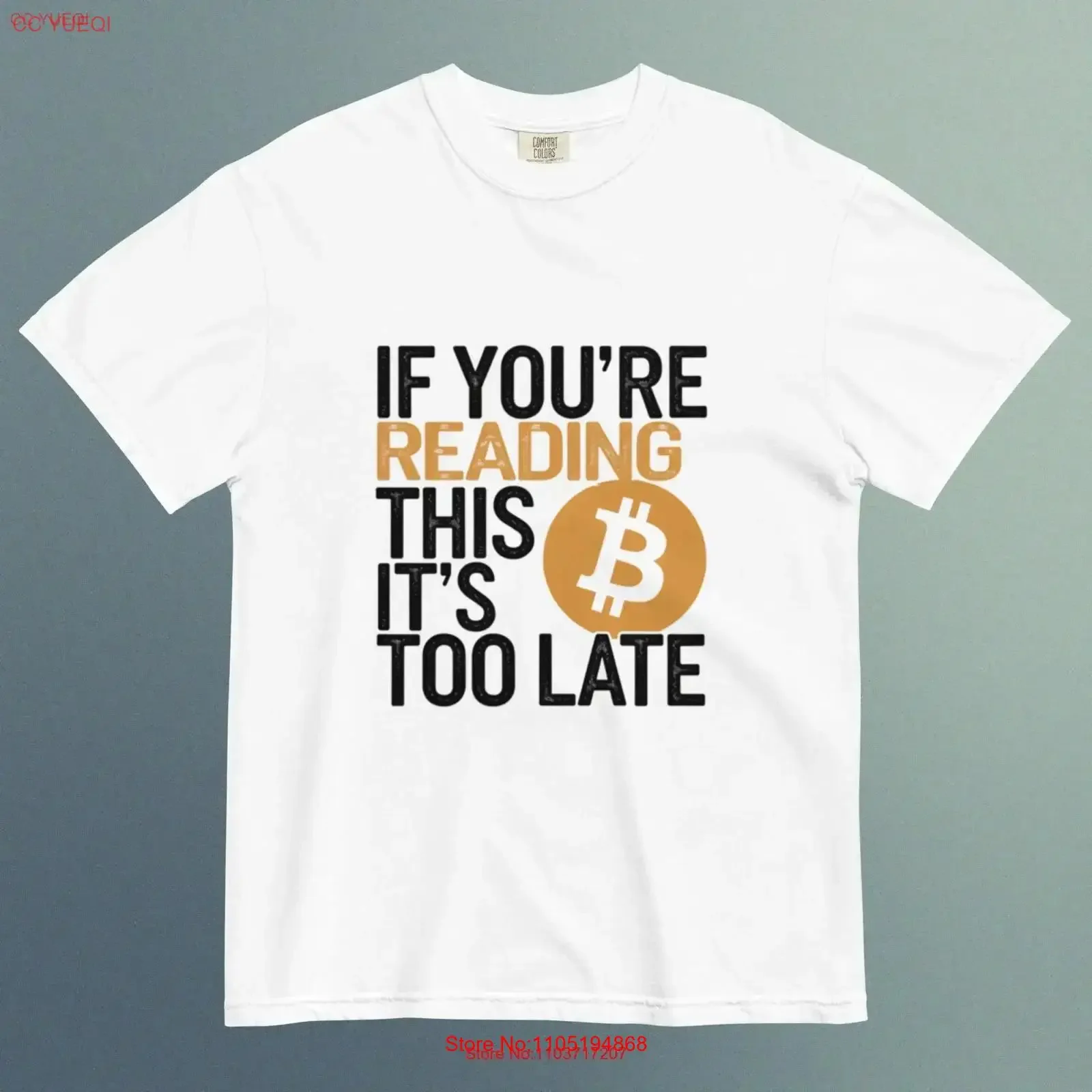 If You re Reading This It s Too Late Bitcoin T Shirt Funny Crypto Investor Apparel vintage Washed fashion Soft Breathable