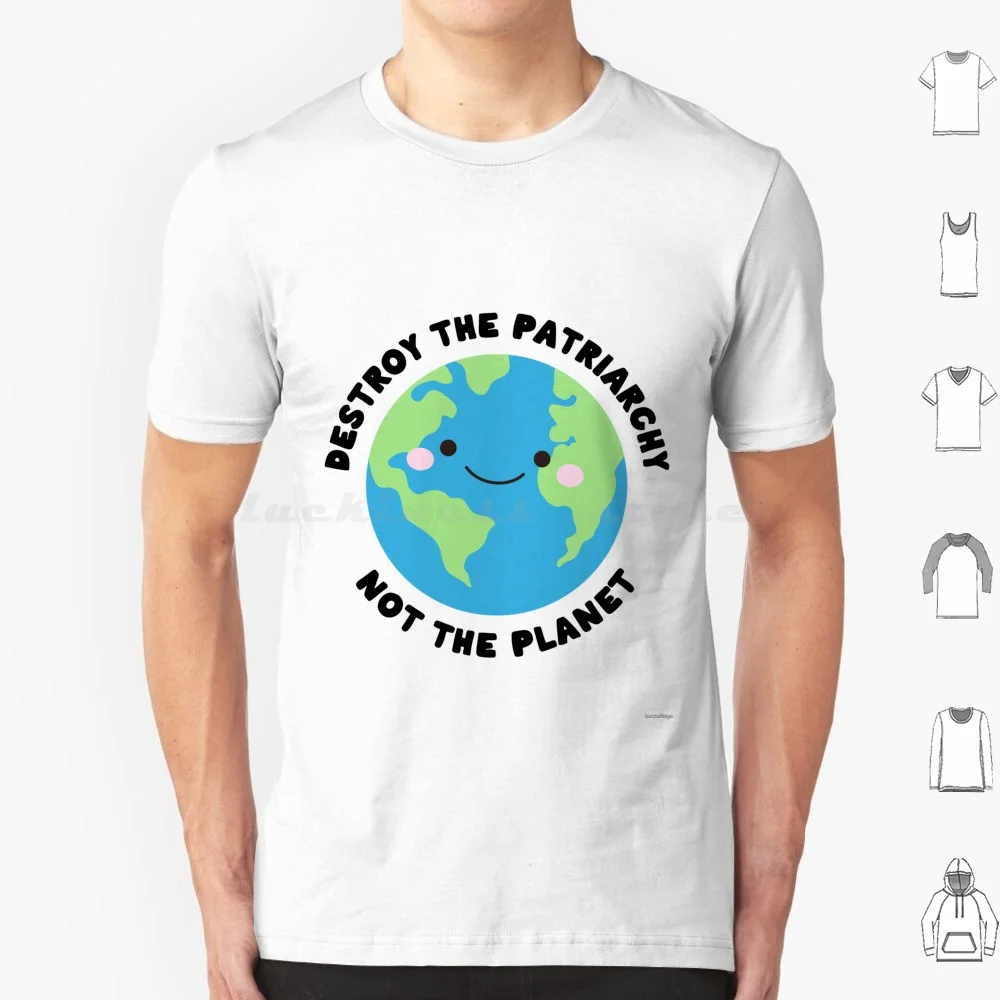 Destroy The Patriarchy Not The Planet T Shirt Big Size 100% Cotton Nature Lover Vegan Save The Ocean Mother Nature Preserving