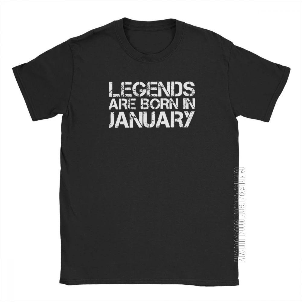 Man Legends Are Born In January T Shirts Amazing Birthday T-Shirts Round Neck Designer Clothing Purified Cotton Tees Print