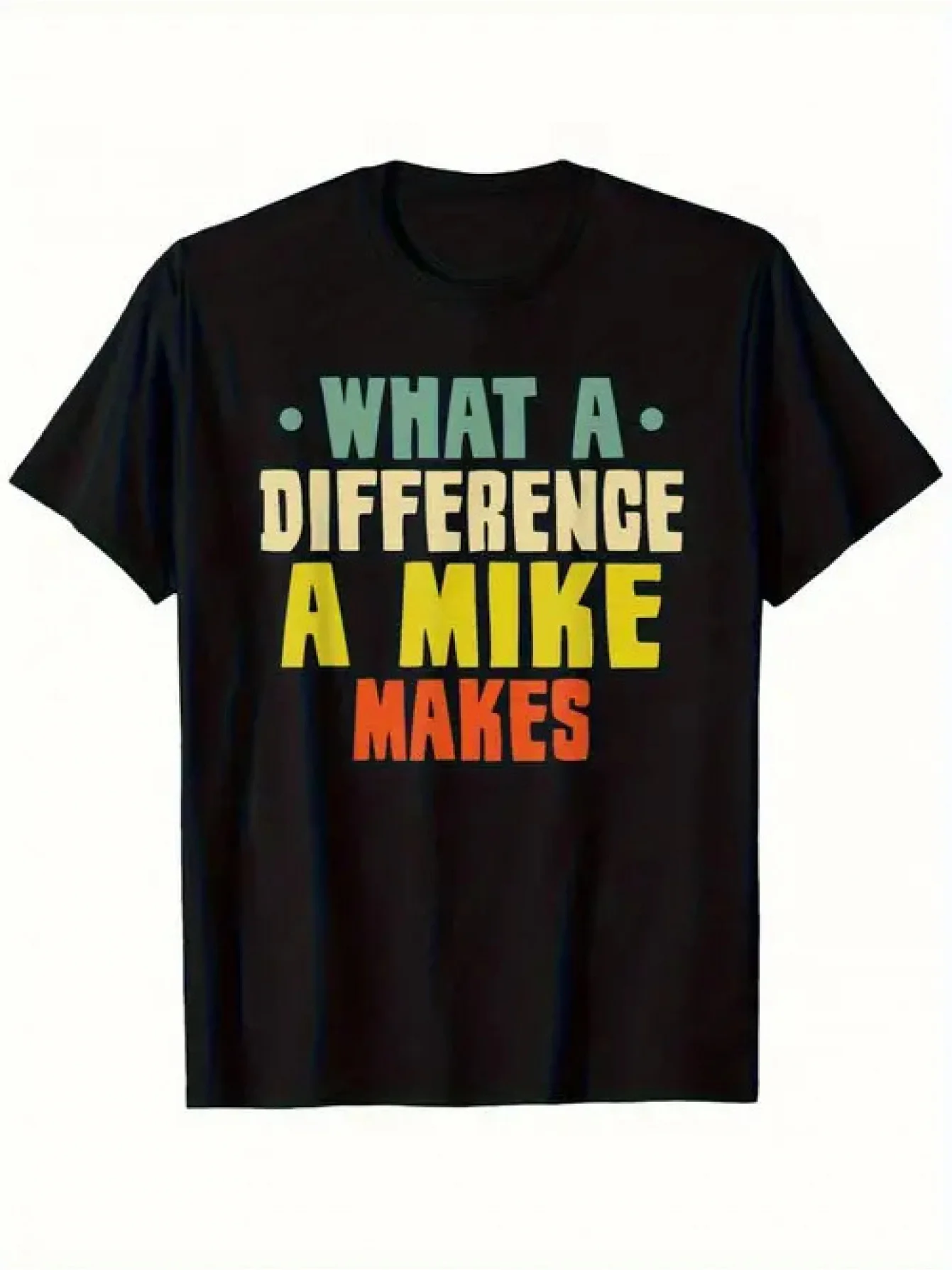 

LocalMike "What a Mike Makes" Graphic T-Shirt - Black, Loose Version, Men's and Women's Casual T-Shirt, Fou-