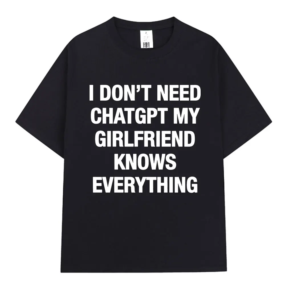 T-shirts Meme Drôles « Je Ne Besoin de ChatGPT Pas, Ma Petite Amie Sait Tout » pour Hommes et Femmes – Vêtements Tendance à Manches Courtes Décontractés