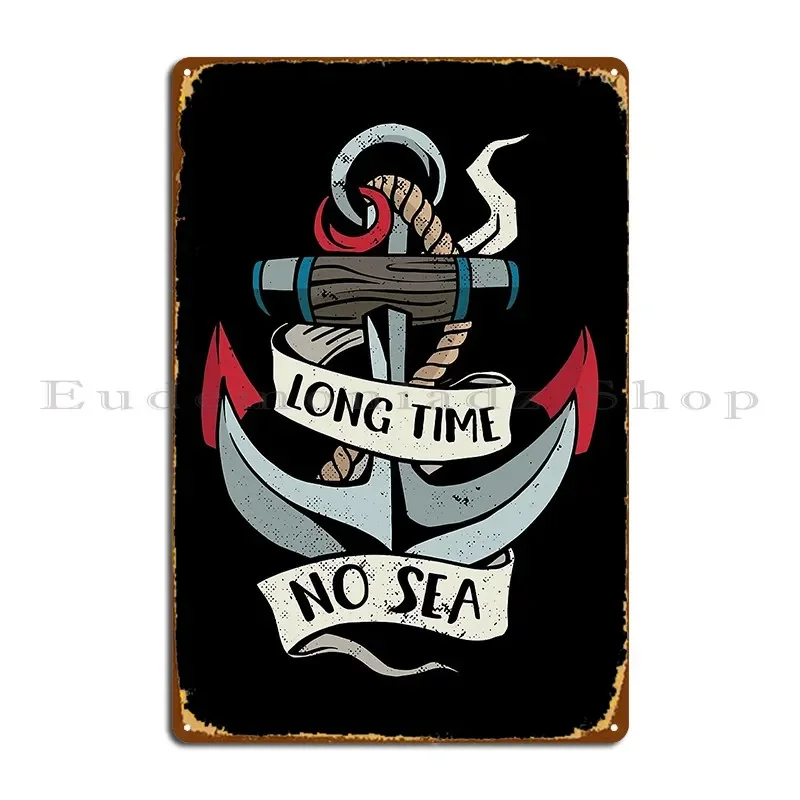 Long Time No Sea Metal Plaque Cinema Customized Decoration Retro Club Tin Sign Poster