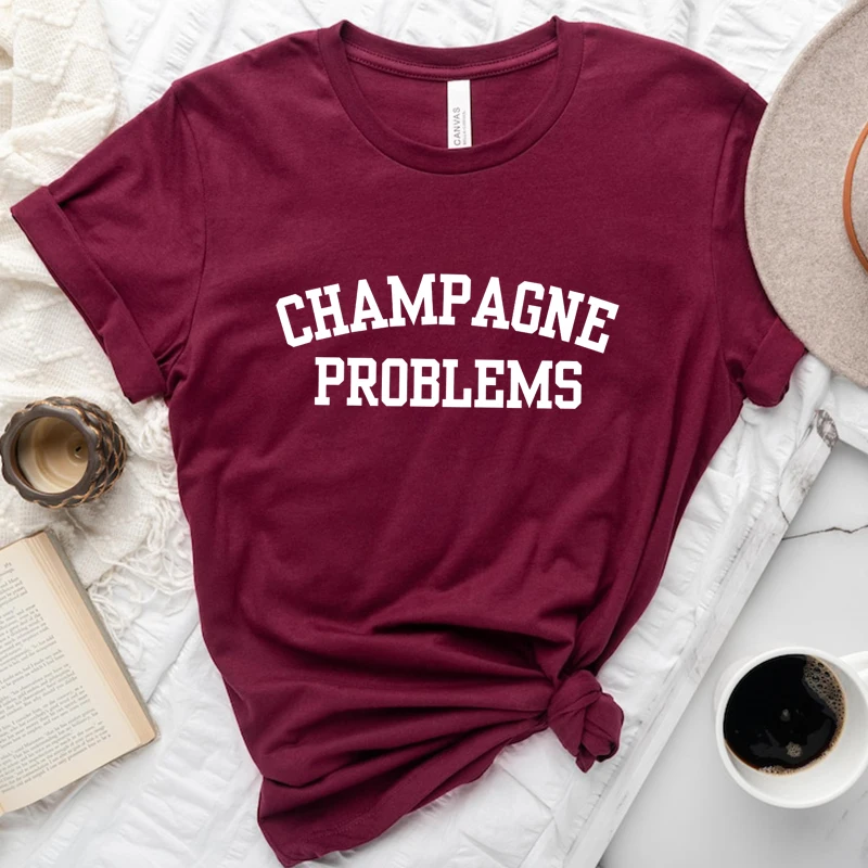 Champagne Problems Women T Shirts Cotton Fans Gift Personalized Funny Tshirt Crewneck Graphic Tee Summer Fashion T Shirt Female