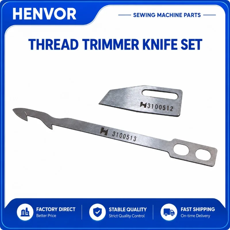 HENVOR 3100512 3100513 Moving Fixed Knife for Xingling 888 Dahe VC2700 2713UT Thread Cutting Sewing Machine