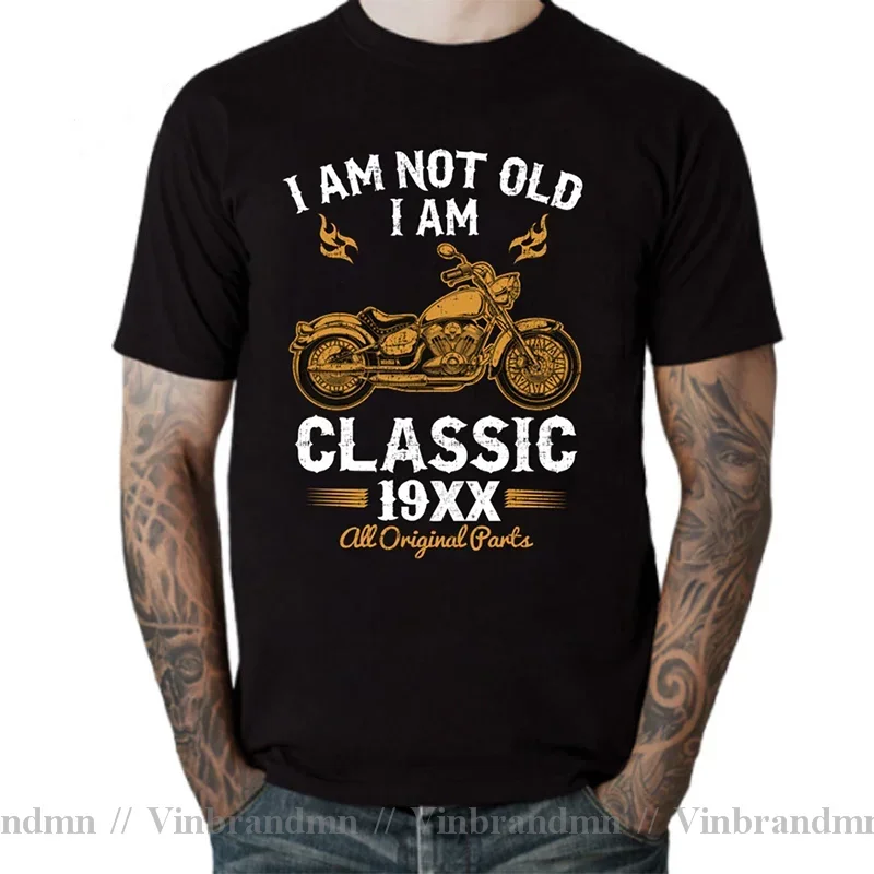 Men Motorcycle Lover 60th Birthday T Shirt I Am Not Old 1958 Cotton 1952 1962 1972 1982 1992 Tees Vintage Short Sleeve Plus Size