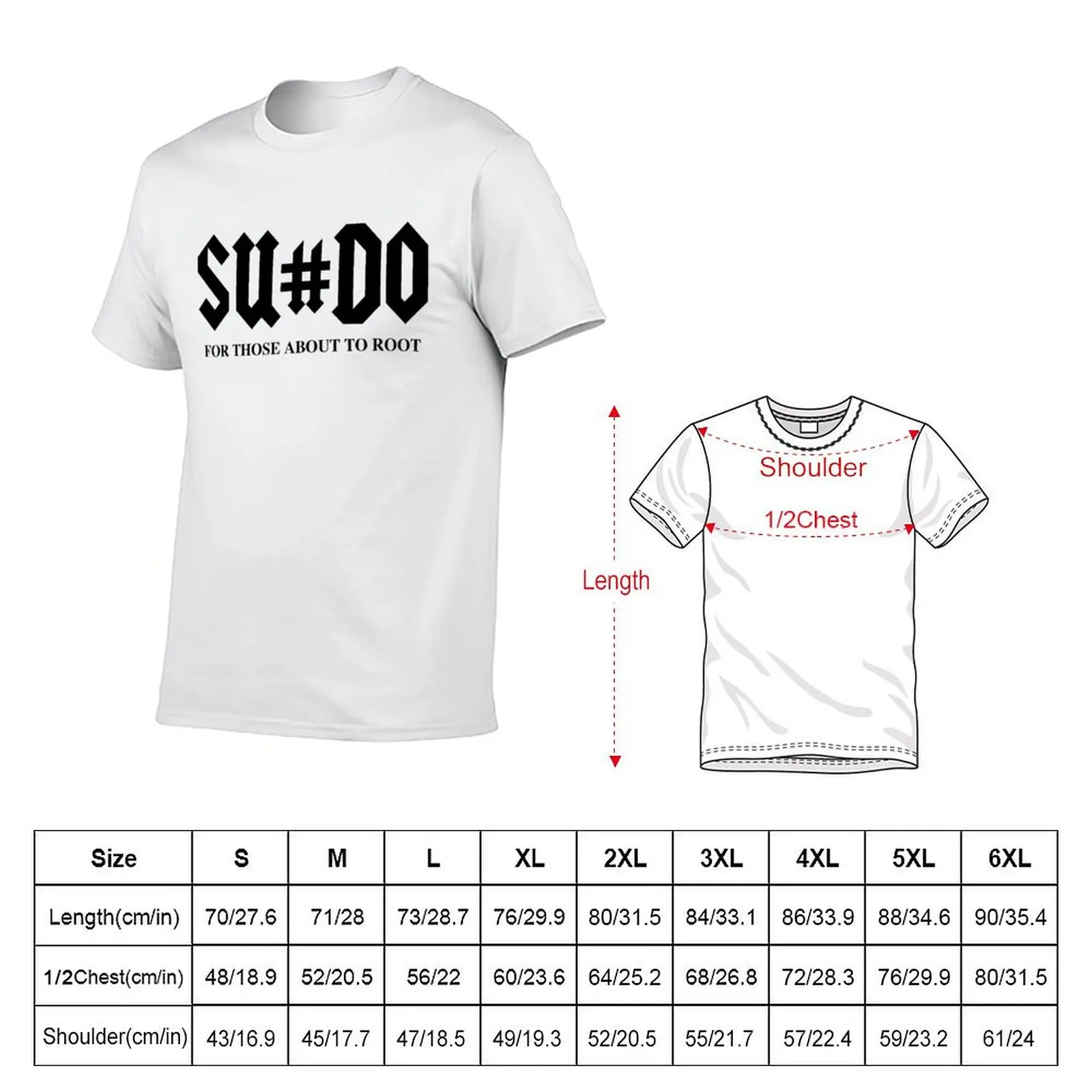 SUDO For Those About To Root Funny Black Design for Computer Geeks T-Shirt man t shirt summer t shirt man designer T-Shirt