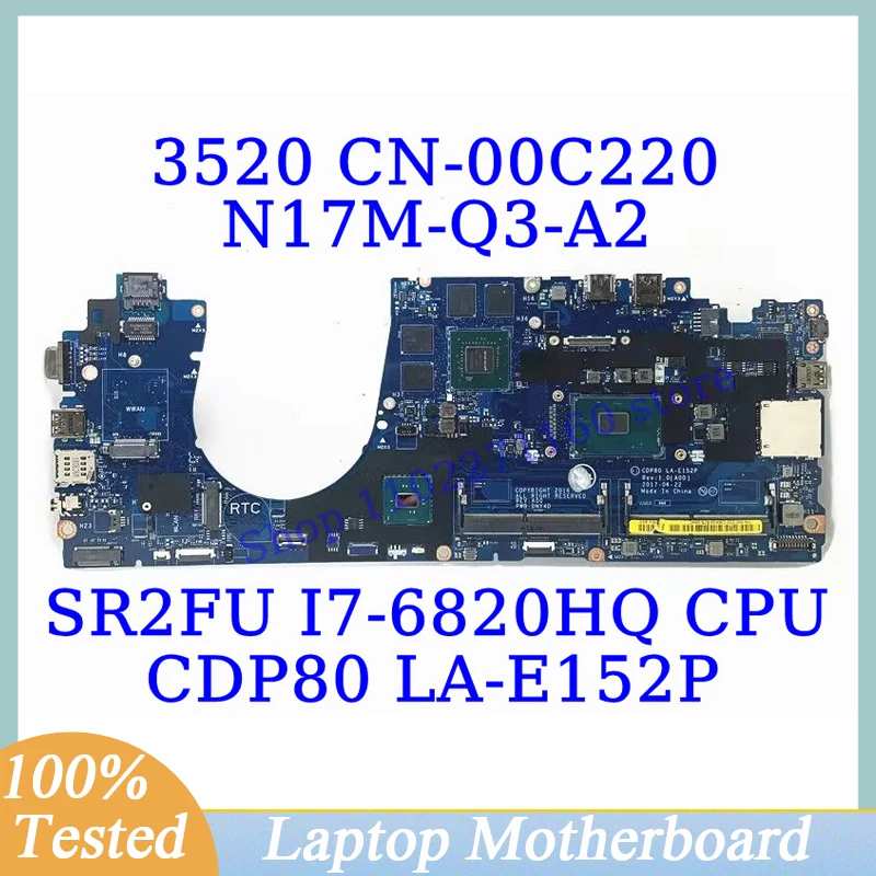 

CN-00C220 00C220 0C220 For Dell 3520 With SR2FU I7-6820HQ CPU Mainboard CDP80 LA-E152P Laptop Motherboard N17M-Q3-A2 100% Tested