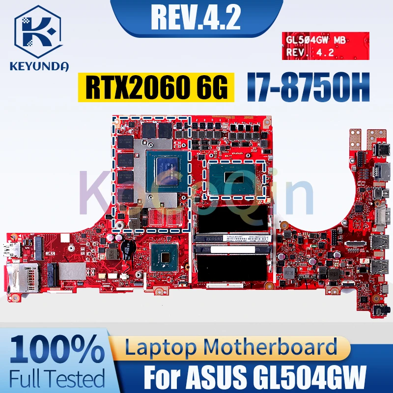 

REV.4.2 For ASUS GL504GW Notebook Mainboard i7-8750H N18E-G1-KD-A1 RTX2060 6G 60NR01X0-MB2030 Laptop Motherboard Full Tested