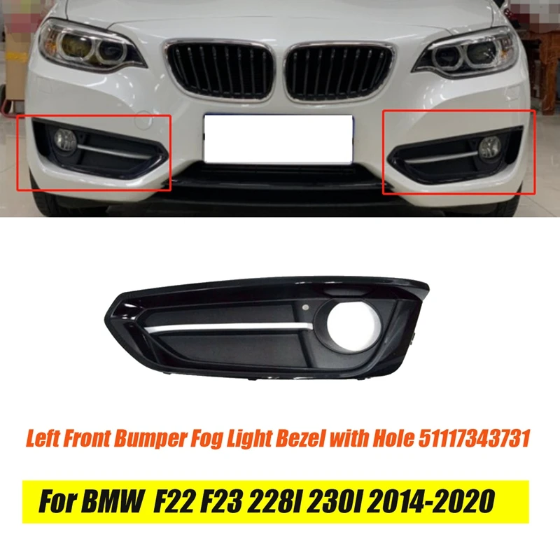 

Left Front Bumper Fog Light Cover 51117343731 for BMW F22 F23 228I 230I 2014-2020 Car Fog Lamp Grille Bezel with Hole