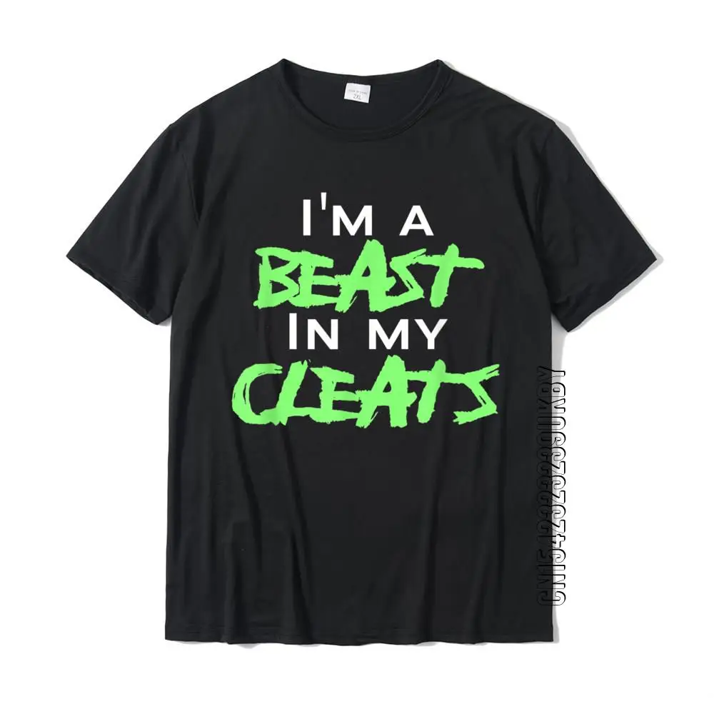 I'm A Beast In My Cleats T-Shirt Tops & Tees Coupons Simple Style Cotton Male Top T-Shirts Fashionable Men Tee Shirts