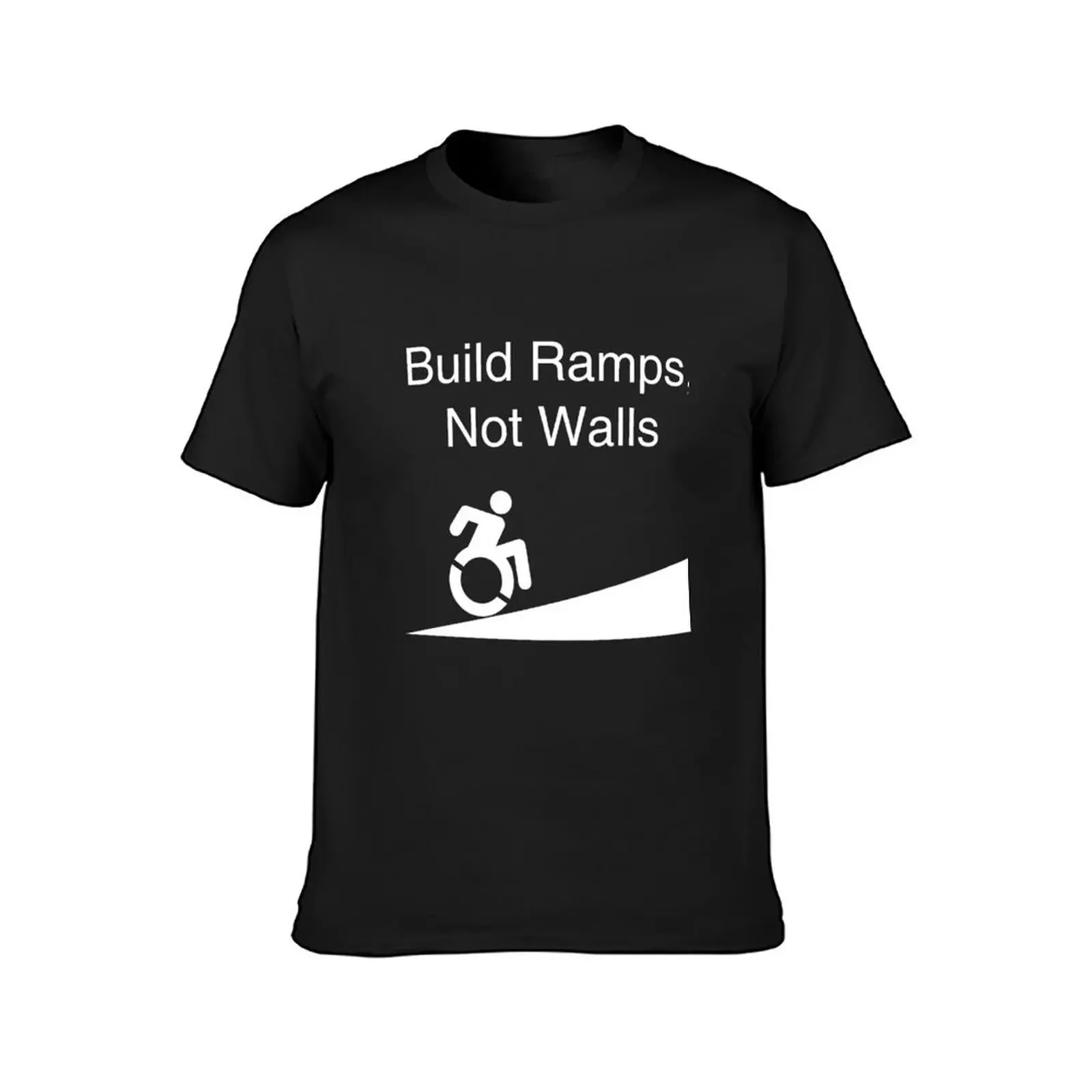 Build Ramps Not Walls Disability Rights T-Shirt funny gifts graphic shirts shirts graphic tees kawaii clothes cotton t shirt men