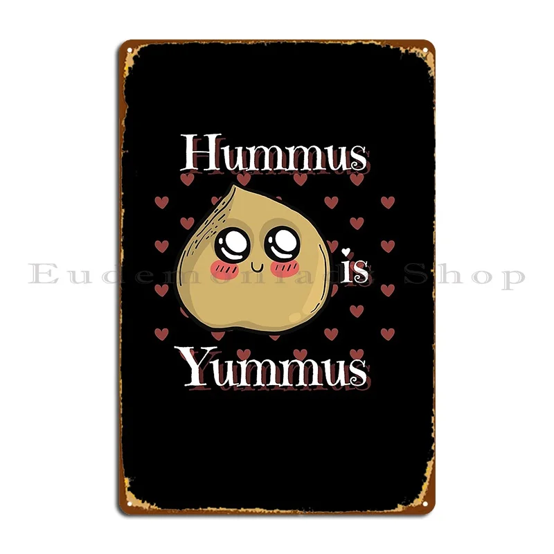 Hummus Is Yummus Cute Gifts For Metal Sign Mural Mural Painting Create Customize Tin Sign Poster