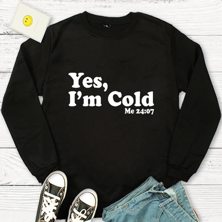 I Am Freaking Cold Winter Clothes Women 24 Hours A Day 7 Days A Week Sweatshirt Hoodies Men Autumn Keep Warm Essentials Hoodie