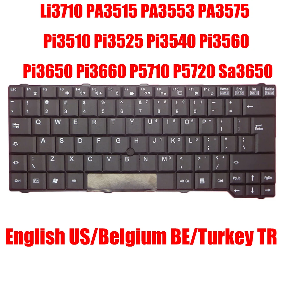 

US BE TR Keyboard For Fujitsu For Amilo Li3710 PA3515 PA3553 PA3575 Pi3510 Pi3525 Pi3540 Pi3560 Pi3650 Pi3660 P5710 P5720 Sa3650