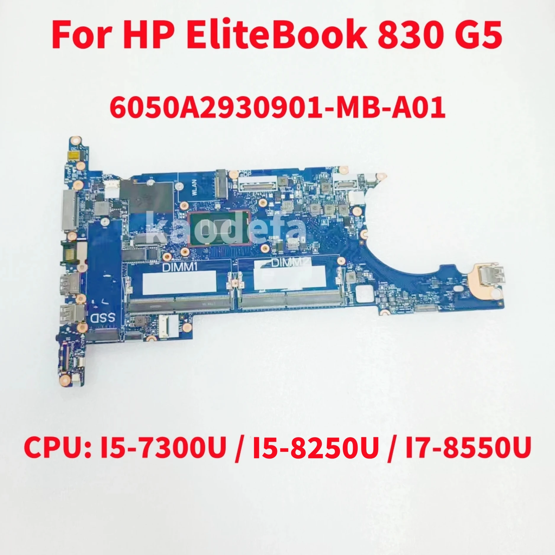 

6050A2930901-MB-A01 Mainboard For HP EliteBook 830 G5 Laptop Motherboard CPU: I5-7300U / I5-8250U / I7-8550U DDR4 100% Test OK