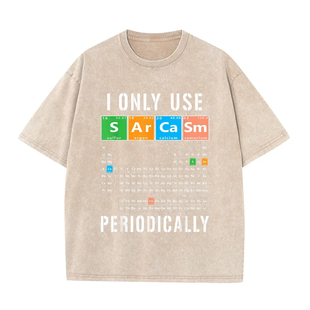 Sarcasm Periodic Table I Only Use Periodically Meme T-Shirt Playeras Oversize Ropa De Hombre Ofertas T Shirt Masculinas Humor