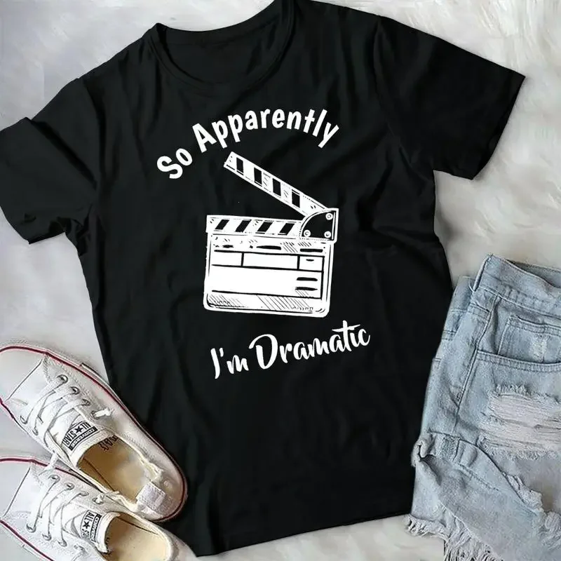 

SO APPARENTLY I M DRAMATIC Funny Actress Acting Gift Womens T Shirt