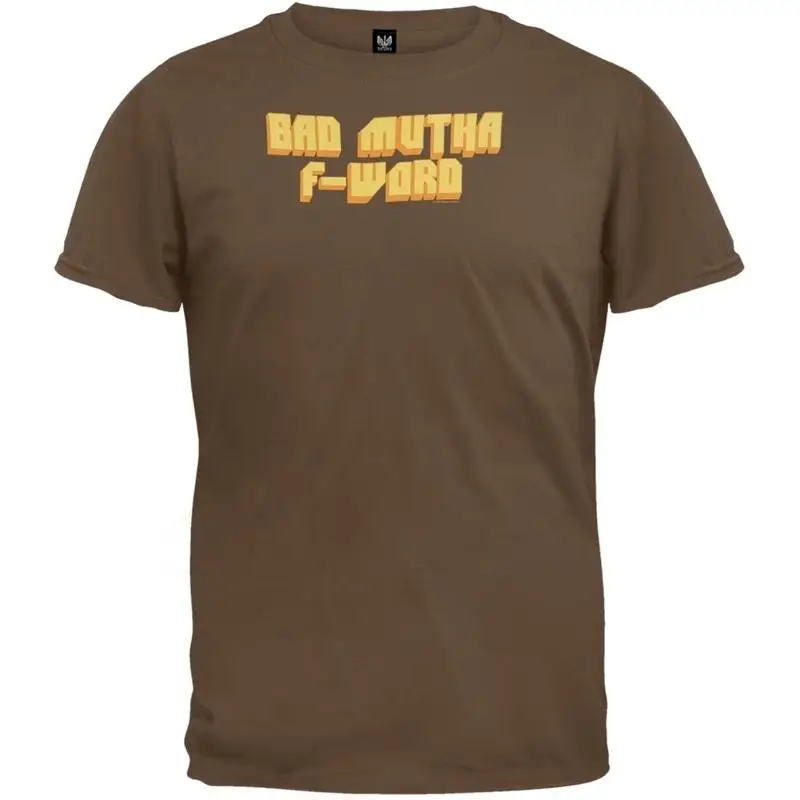 

Bad Mutha F Word Adult Mens T Shirt