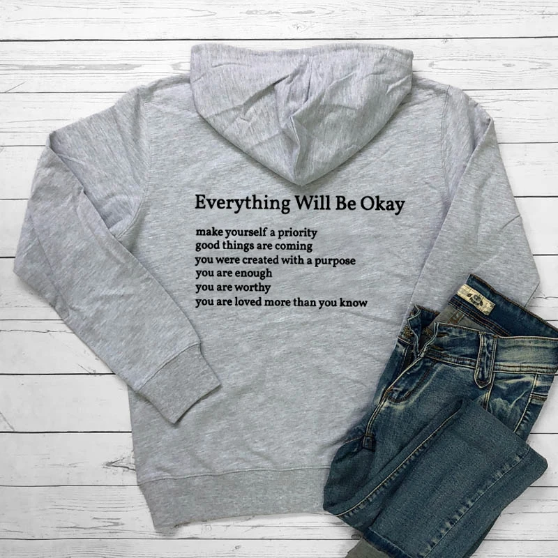 Everything Will Be Okay back print Hoodies good things are coming Positive Sayings Pocket Hooded Women Casual Tumblr Hoodie