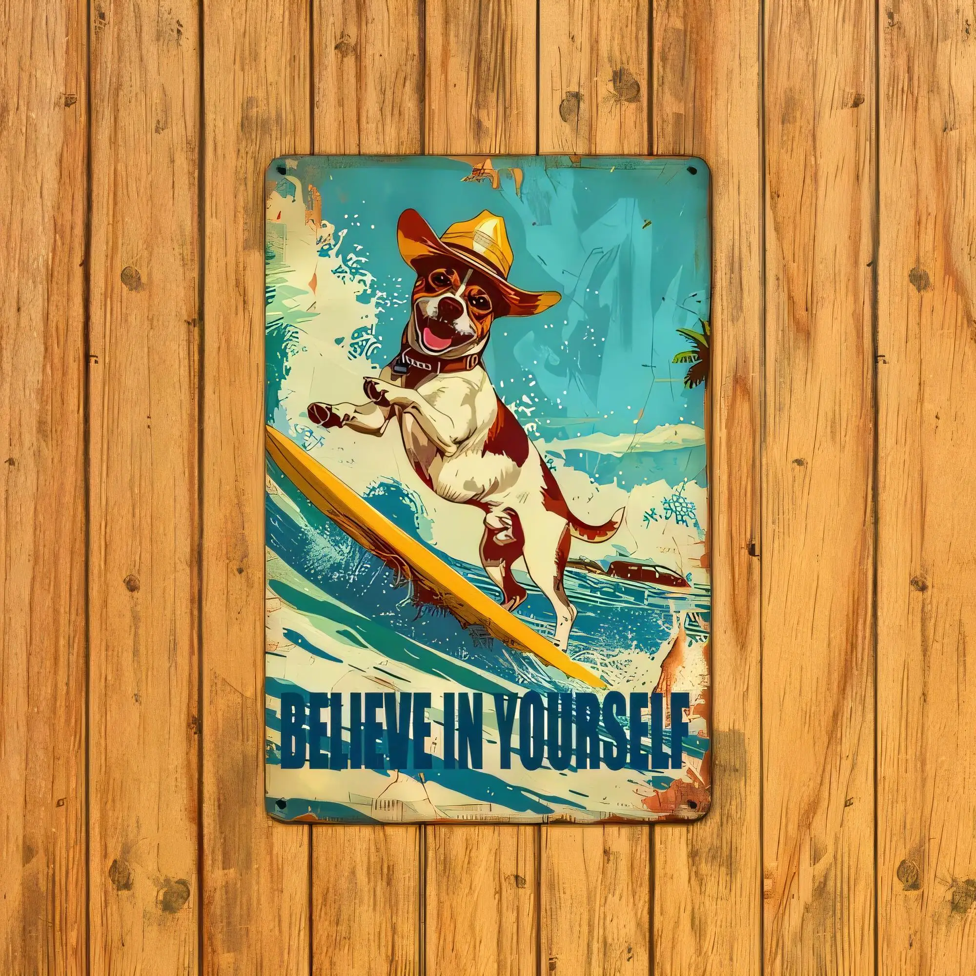 Tin Sign Believe In Yourself Vintage Dog Surfer Metal Plaque Wall Art Retro Beach Poster for Home Bar Garage Office Decor Gift
