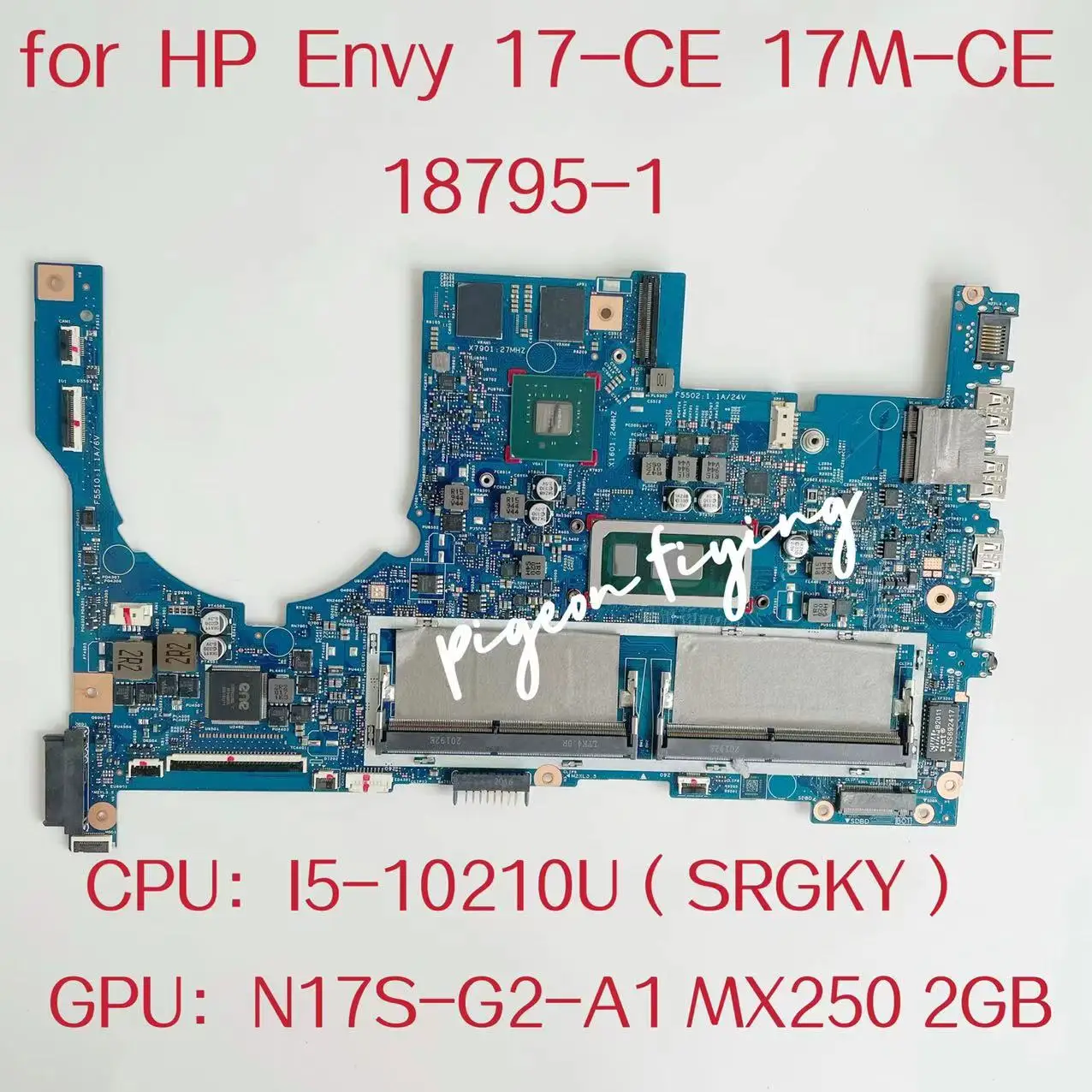 

18795-1 Mainboard for HP Envy 17-CE 17M-CE Laptop Motherboard CPU:I5-10210U SRGKY GPU:N17S-G2-A1 MX250 2GB L72053-601 L71619-601