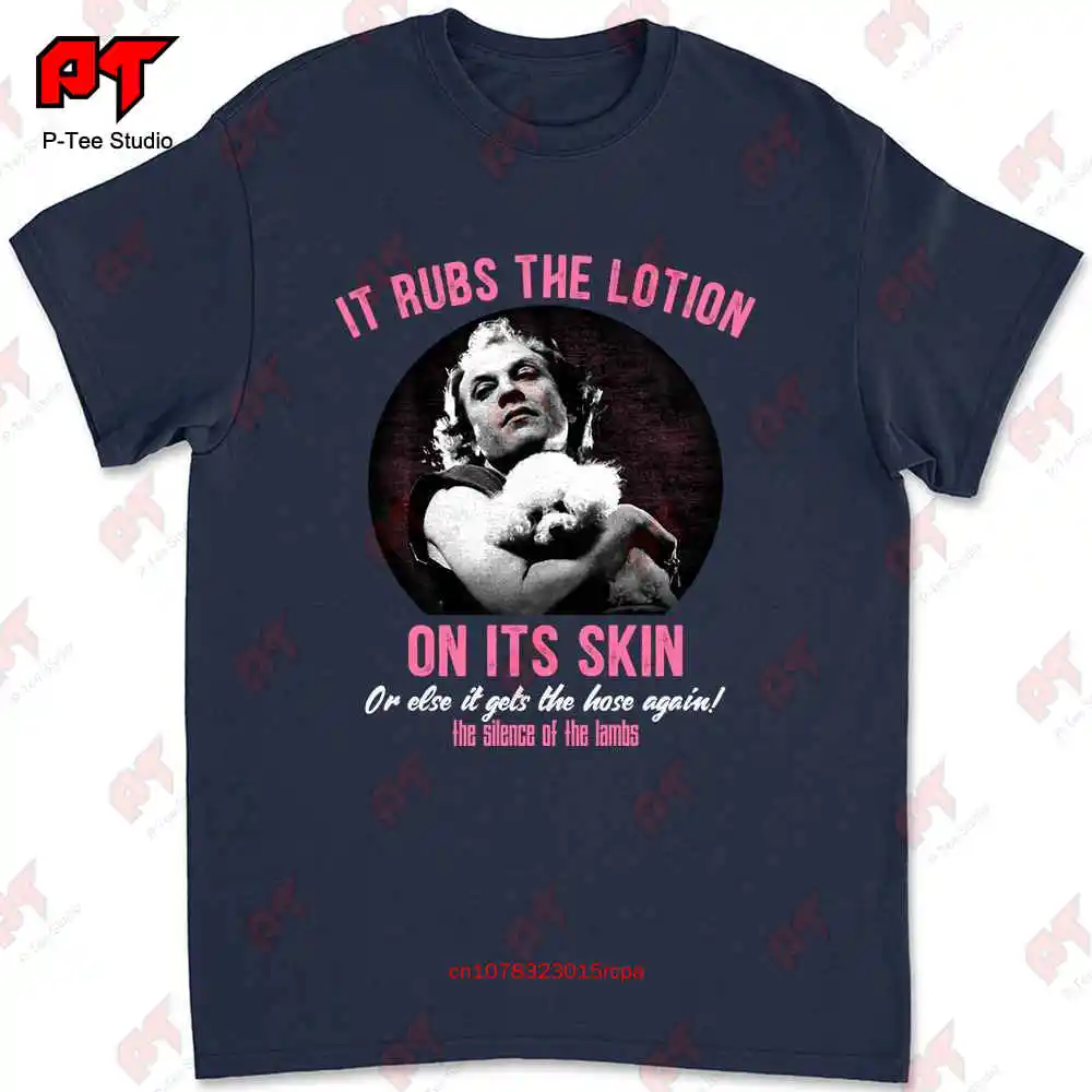 It Rubs The Lotion On Skin T-shirt 71ES