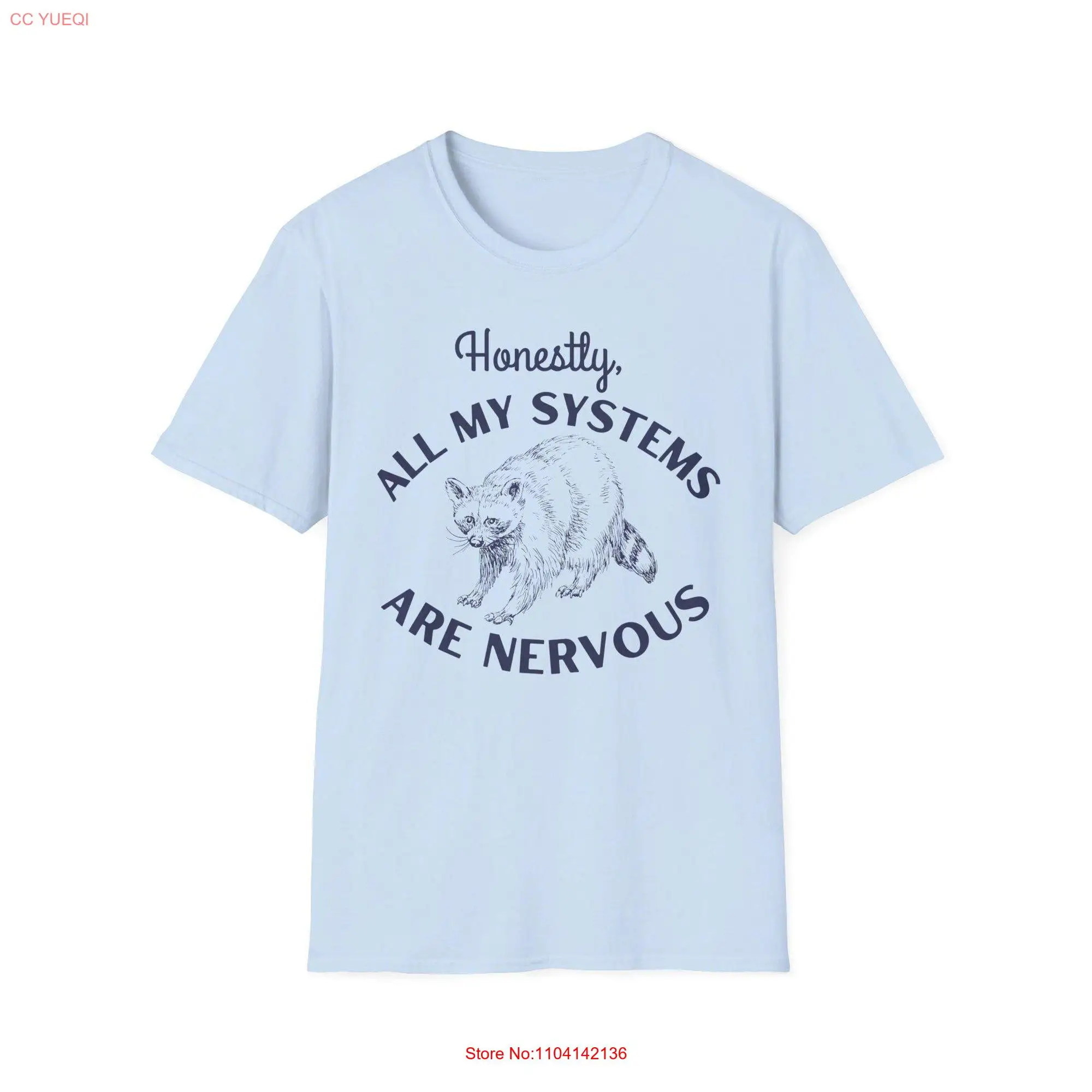 All My Systems Are Nervous Soft Style T Shirt long or short sleeves