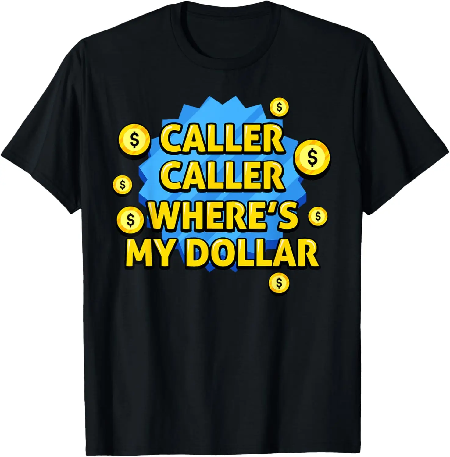 

Bingo Player Caller Caller Where's My Dollar Funny Bingo Car T-Shirt